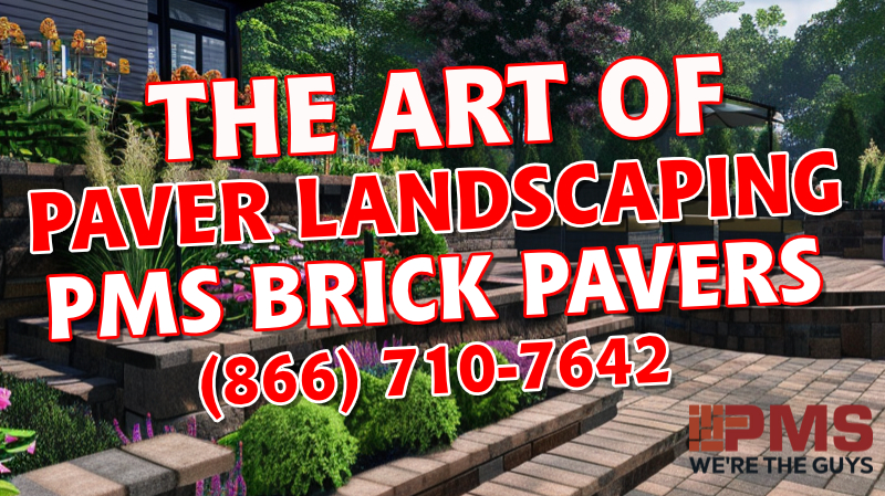 The Art of Paver Landscaping